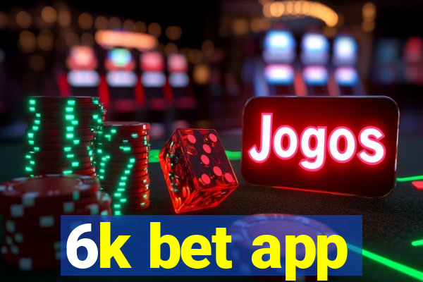 6k bet app